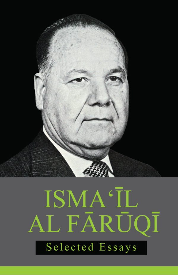 ISMA‘ĪL AL FĀRŪQĪ Selected Essays