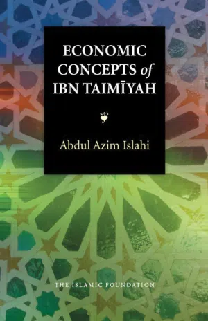 ECONOMIC CONCEPTS OF IBN TAIMIYAH
