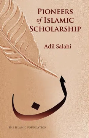 PIONEERS OF ISLAMIC SCHOLARSHIP