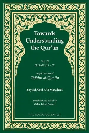 TOWARDS UNDERSTANDING THE QUR’AN (TAFHIM AL-QUR’AN) VOLUME 9