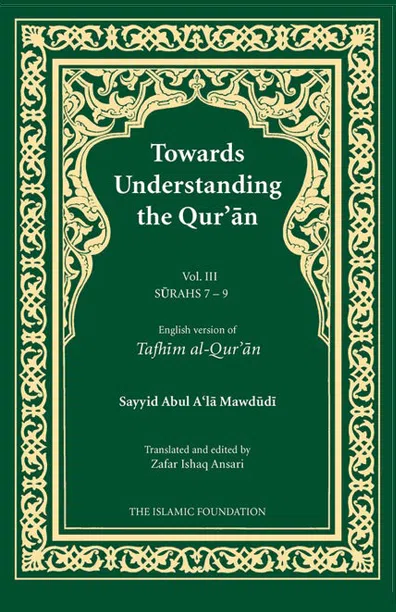 TOWARDS UNDERSTANDING THE QUR’AN (TAFHIM AL-QUR’AN) VOLUME 3