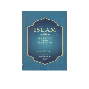 Islam: Its Meaning and Message
