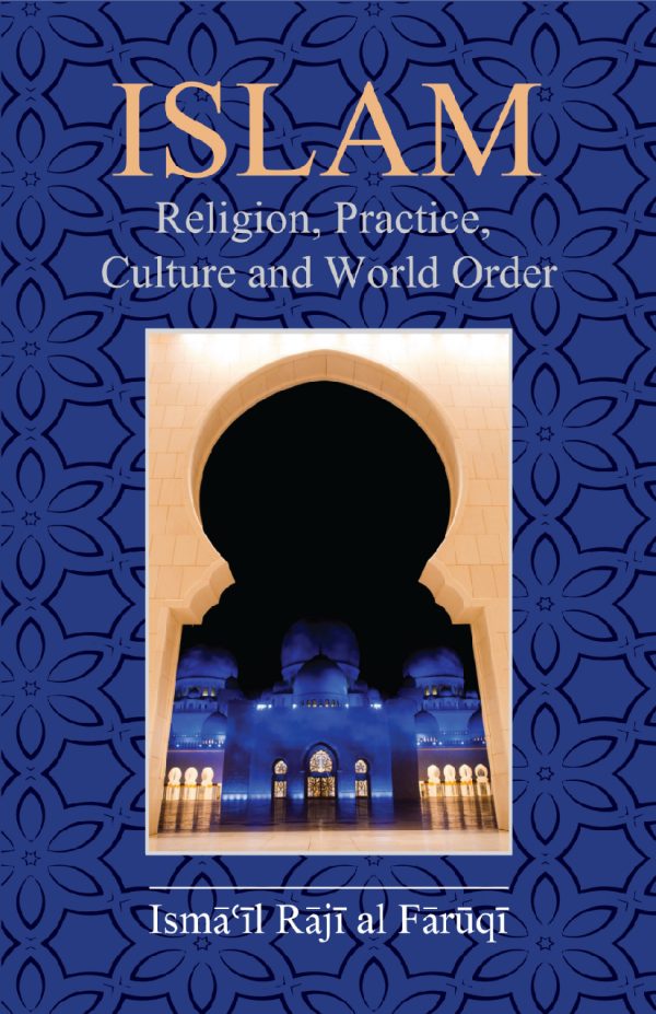 ISLAM Religion, Practice, Culture and World Order